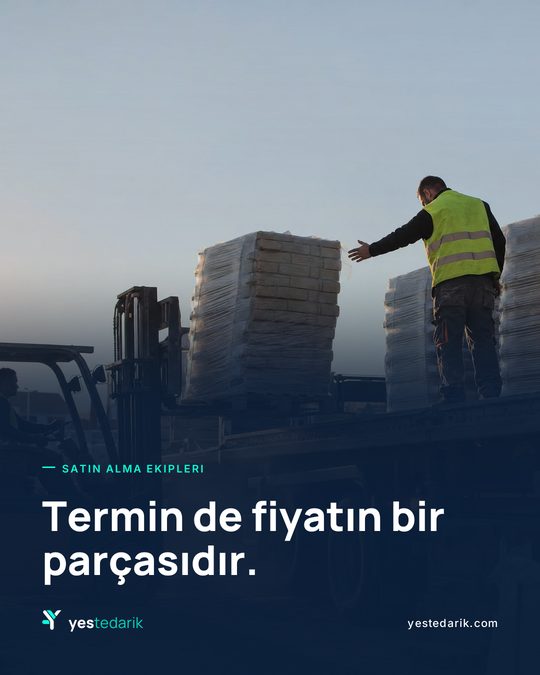 Termin de fiyatın bir parçasıdır